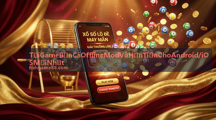 Tải Game Bắn Cá Offline Mod Vô Hạn Tiền Cho Android/iOS Mới Nhất - Sự kiện